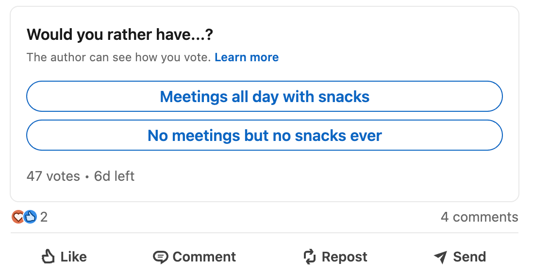 Screenshot of a LinkedIn poll asking, “Would you rather have…?” with two answer options: “Meetings all day with snacks” and “No meetings but no snacks ever.”