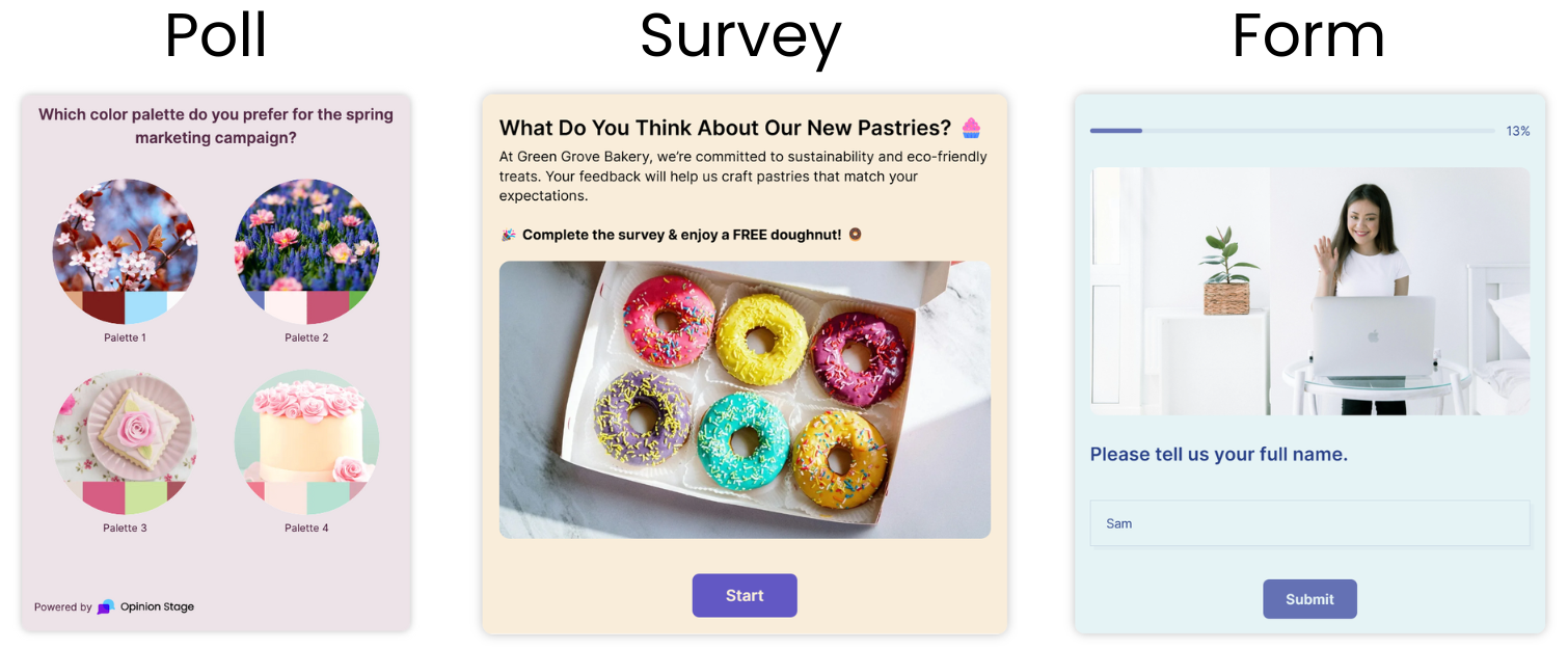 Opinion Stage enables you to create quizzes, polls, surveys, and forms.